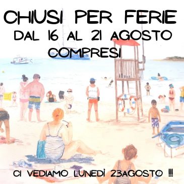 CHIUSURA PER FERIE